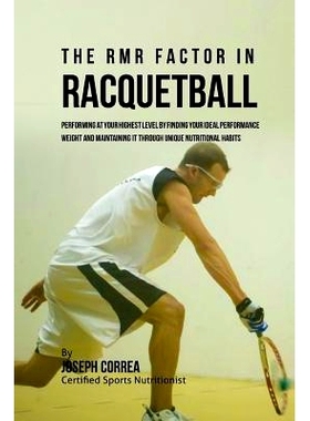 预订 The RMR Factor in Racquetball: Performing At Your Highest Level by Finding Your Ideal Performance Weight and Mainta