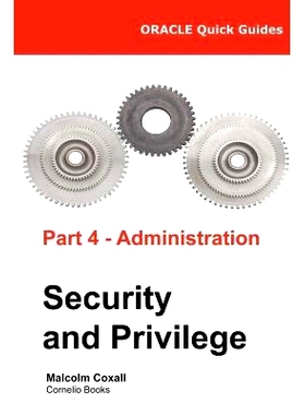 预订 Oracle Quick Guides Part 4 - Administration: Security and Privilege: 9788494530517