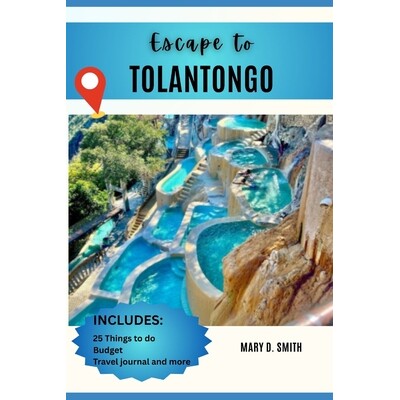 预订 Escape to Tolantongo: Hot Springs, Caves, Canyons & Culture in Hidalgo 9798246422380