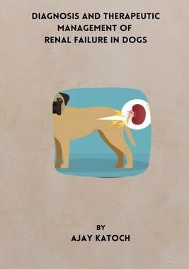 [预订]Diagnosis and Therapeutic Management of Renal Failure in Dogs 9783328605058