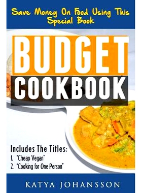 预订 Budget Cookbook: 2 budget cooking titles in 1: Cheap Vegan + Cooking for one person: 9781546766711