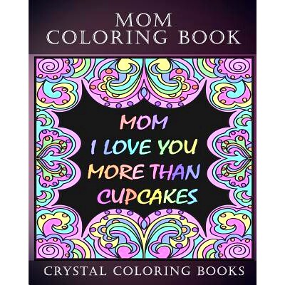 预订 Mom Coloring Book Midnight Edition: 30 Mom Quote Coloring Pages To Tell Your Mom Just How Much You Love Her. White