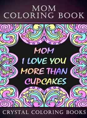 预订 Mom Coloring Book Midnight Edition: 30 Mom Quote Coloring Pages To Tell Your Mom Just How Much You Love Her. White