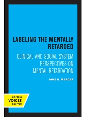 预订 Labeling the Mentally Retarded: Clinical and Social System Perspectives on Mental Retardation 给智障贴上标签：智障