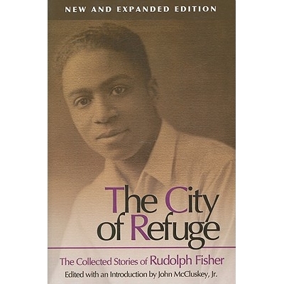 预订 The City of Refuge [New and Expanded Edition]: The Collected Stories of Rudolph Fisher: 9780826218124