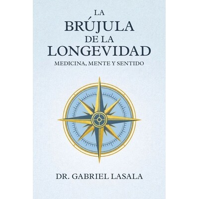 预订 La Brújula de la Longevidad: Medicina, Mente y Sentido 9798994360828