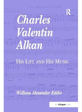 预订 Charles Valentin Alkan: His Life and His Music: 9781138275027