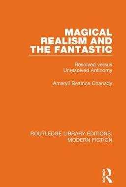 [预订]Magical Realism and the Fantastic: Resolved versus Unresolved Antinomy 9780367334314