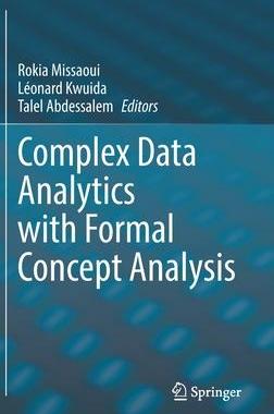 [预订]Complex Data Analytics with Formal Concept Analysis 9783030932770