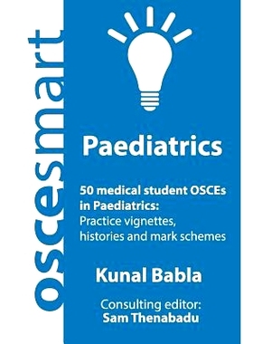预订 OSCEsmart - 50 medical student OSCEs in Paediatrics: Vignettes, histories and mark schemes for your finals.: 978099