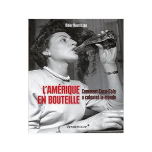 [预订]L’Amérique en bouteille : comment Coca-Cola a colonisé le monde 9782363584045