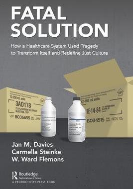 [预订]Fatal Solution: How a Healthcare System Used Tragedy to Transform Itself and Redefine Just Culture 9781032028088