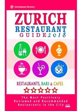 预订 Zurich Restaurant Guide 2018: Best Rated Restaurants in Zurich, Switzerland - 500 Restaurants, Bars and Cafes Recom