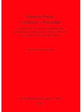 预订 Materia Prima, Cerámica y Sociedad: La gestión de los recursos minerales para manufacturar cerámicas del 3100 al