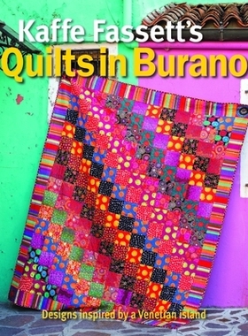 预订 Kaffe Fassett’s Quilts in Burano: Designs inspired by a Venetian island Kaffe Fassett在布拉诺（Burano）的被子：受