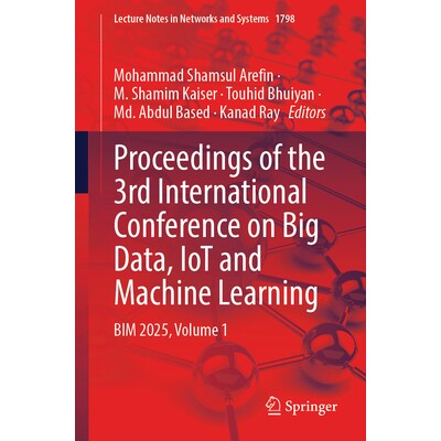 预订 Proceedings of the 3rd International Conference on Big Data, IoT and Machine Learning BIM 2025, Volume 1 第3届大数