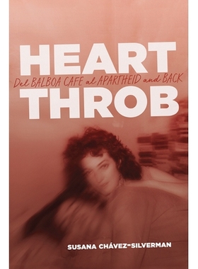 预订 Heartthrob: del Balboa Cafe Al Apartheid and Back: 9780299324308