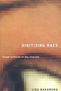 预订 Digitizing Race: Visual Cultures of the Internet
