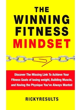 预订 The Winning Fitness Mindset: Discover The Missing Link To Achieve Your Fitness Goals of losing weight, Building Mus