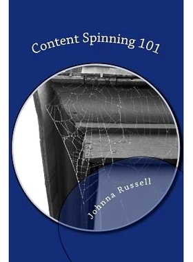 预订 Content Spinning 101: A Simple & Valuable Skill in the Digital Age: 9781500472627