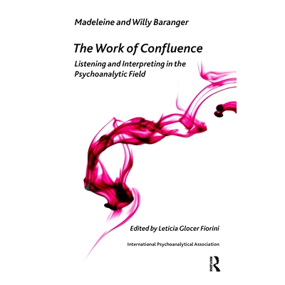 预订 The Work of Confluence: Listening and Working and Interpreting in the Psychoanalytic Field: 9780367106690