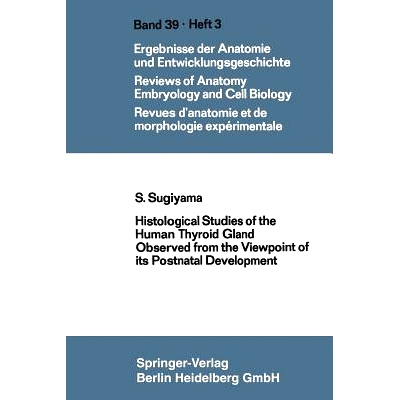 预订 Histological Studies of the Human Thyroid Gland Observed from the Viewpoint of its Postnatal Development: 978366223