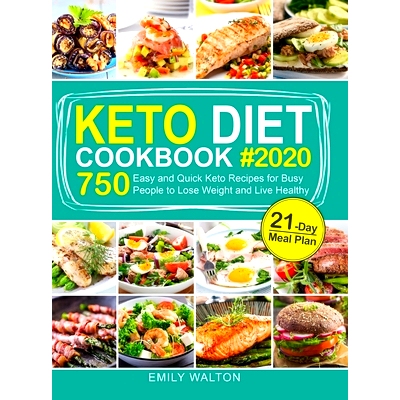 预订 Keto Diet Cookbook: 750 Easy and Quick Keto Recipes for Busy People to Lose Weight and Live Healthy (21-Day Meal Pl