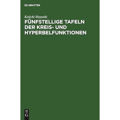 预订 Fünfstellige Tafeln der Kreis- und Hyperbelfunktionen: Sowie der Funktionen e (hoch x) und e (hoch minus x) mit de
