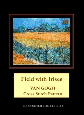 预订 Field with Irises: Van Gogh Cross Stitch Pattern: 9798718142037