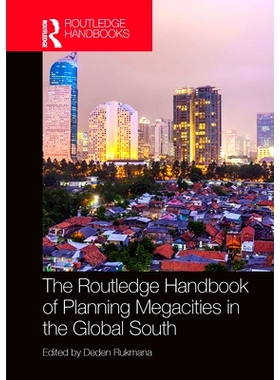 预订 The Routledge Handbook of Planning Megacities in the Global South Routledge 全球南方超大城市规划手册: 9781032400020