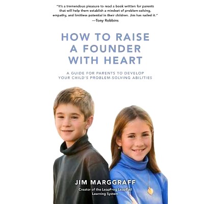 预订 How to Raise a Founder with Heart: A Guide for Parents to Develop Your Child: 9781727339574