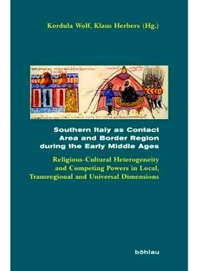 预订 Southern Italy as Contact Area and Border Region during the Early Middle Ages: Religious-Cultural Heterogeneity and