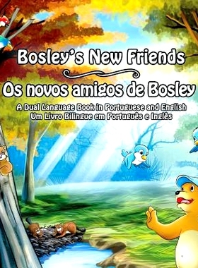预订 Bosley’s New Friends (Portuguese - English): A Dual Language Book: 9781497529472