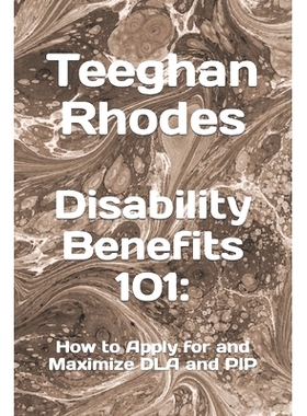 预订 Disability Benefits 101: How to Apply for and Maximize DLA and PIP: 9798399395517