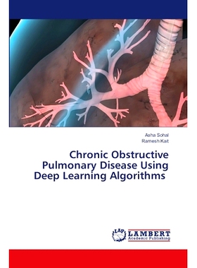 预订 Chronic Obstructive Pulmonary Disease Using Deep Learning Algorithms 慢性阻塞性肺疾病的深度学习算法: 9786202794695
