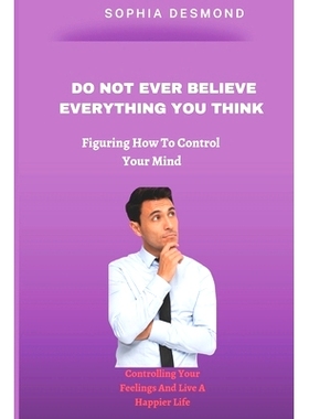 预订 Do Not Ever Believe Everything You Think: Figuring How To Control Your Mind: 9798851458255