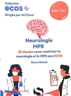 预订 Neurologie, MPR : 20 dossiers pour maîtriser la neurologie et la MPR aux Ecos : EDN, R2C