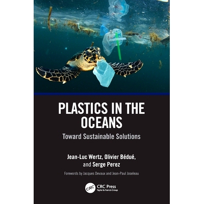 预订 Plastics in the Oceans: Toward Sustainable Solutions 海洋中的塑料：面向可持续解决方案: 9781032873954