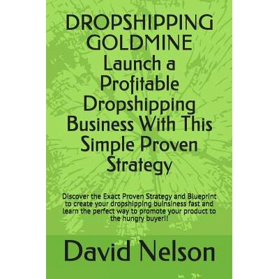 预订 Dropshipping Goldmine: Launch a Profitable Dropshipping Business with This Simple Proven Strategy: 9781719818445