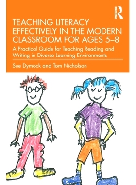 预订 Teaching Literacy Effectively in the Modern Classroom for Ages 5–8: A Practical Guide for Teaching Reading and Wri