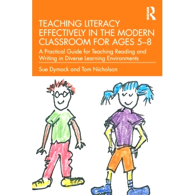 预订 Teaching Literacy Effectively in the Modern Classroom for Ages 5–8: A Practical Guide for Teaching Reading and Wri