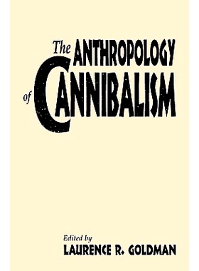 预订 The Anthropology of Cannibalism: 9780897895972