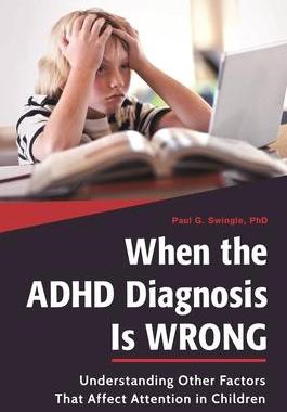 [预订]When the ADHD Diagnosis Is Wrong: Understanding Other Factors That Affect Attention in Children 9781440840661