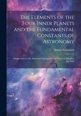 [预订]The Elements of the Four Inner Planets and the Fundamental Constants of Astronomy; Supplement to the 9781022244375
