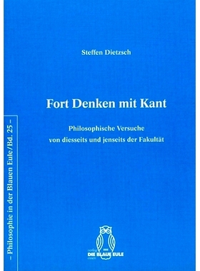 预订 Fort Denken mit Kant: Philosophische Versuche von diesseits und jenseits der Fakultät 康德的登肯堡:哲学思考: 97839