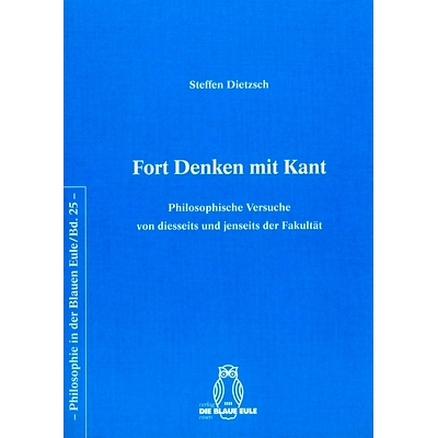预订 Fort Denken mit Kant: Philosophische Versuche von diesseits und jenseits der Fakultät 康德的登肯堡:哲学思考: 97839