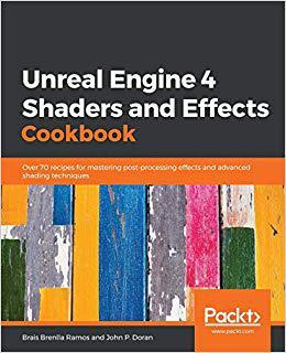 【预售】Unreal Engine 4 Shaders and Effects Cookbook
