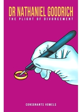 预订 Dr Nathaniel Goodrich - The Plight of Divorcement: 9781398490376