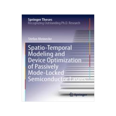 [预订]Spatio-Temporal Modeling and Device Optimization of Passively Mode-Locked Semiconductor Lasers 9783030962500