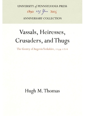 预订 Vassals, Heiresses, Crusaders, and Thugs: The Gentry of Angevin Yorkshire, 1154-1216 附庸，继承人，十字军和暴徒：安